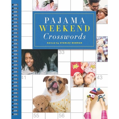 Pajama Weekend Crosswords - (Sunday Crosswords) by  Stanley Newman (Spiral Bound)