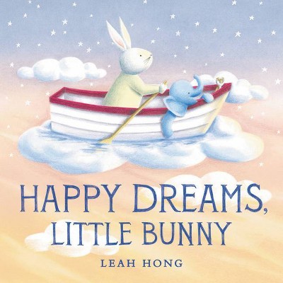 Happy Dreams, Little Bunny - by  Leah Hong (Hardcover)