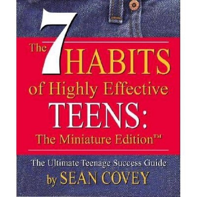 The 7 Habits of Highly Effective Teens - (Rp Minis) by  Sean Covey (Hardcover)