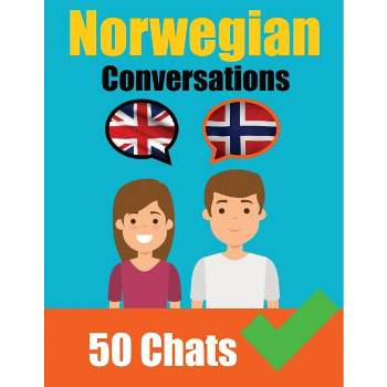 Conversations in Norwegian English and Norwegian Conversations Side by Side - by  Auke de Haan & Skriuwer Com (Paperback)