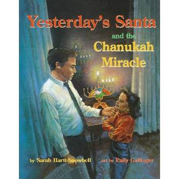 Yesterday's Santa and the Chanukah Miracle - by  Sarah Hartt-Snowbell (Paperback)