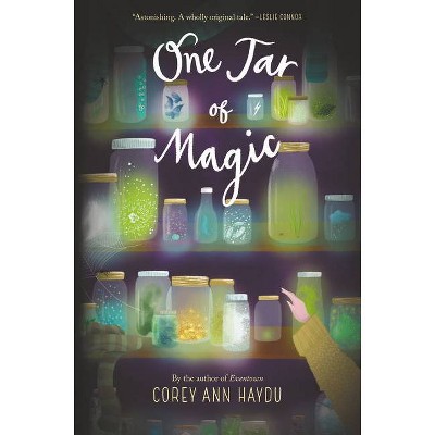 One Jar of Magic - by  Corey Ann Haydu (Hardcover)