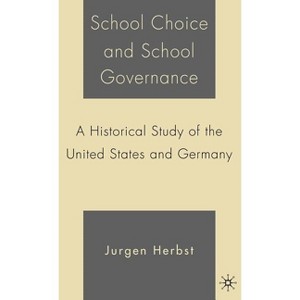 School Choice and School Governance - by  J Herbst (Hardcover) - 1 of 1