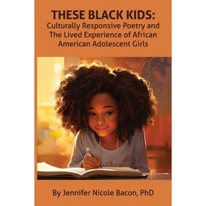 These Black Kids - by  Jennifer Bacon (Paperback) - 1 of 1