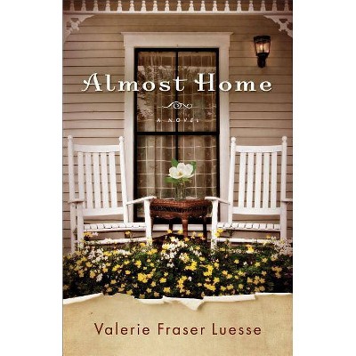 Almost Home - by  Valerie Fraser Luesse (Paperback)