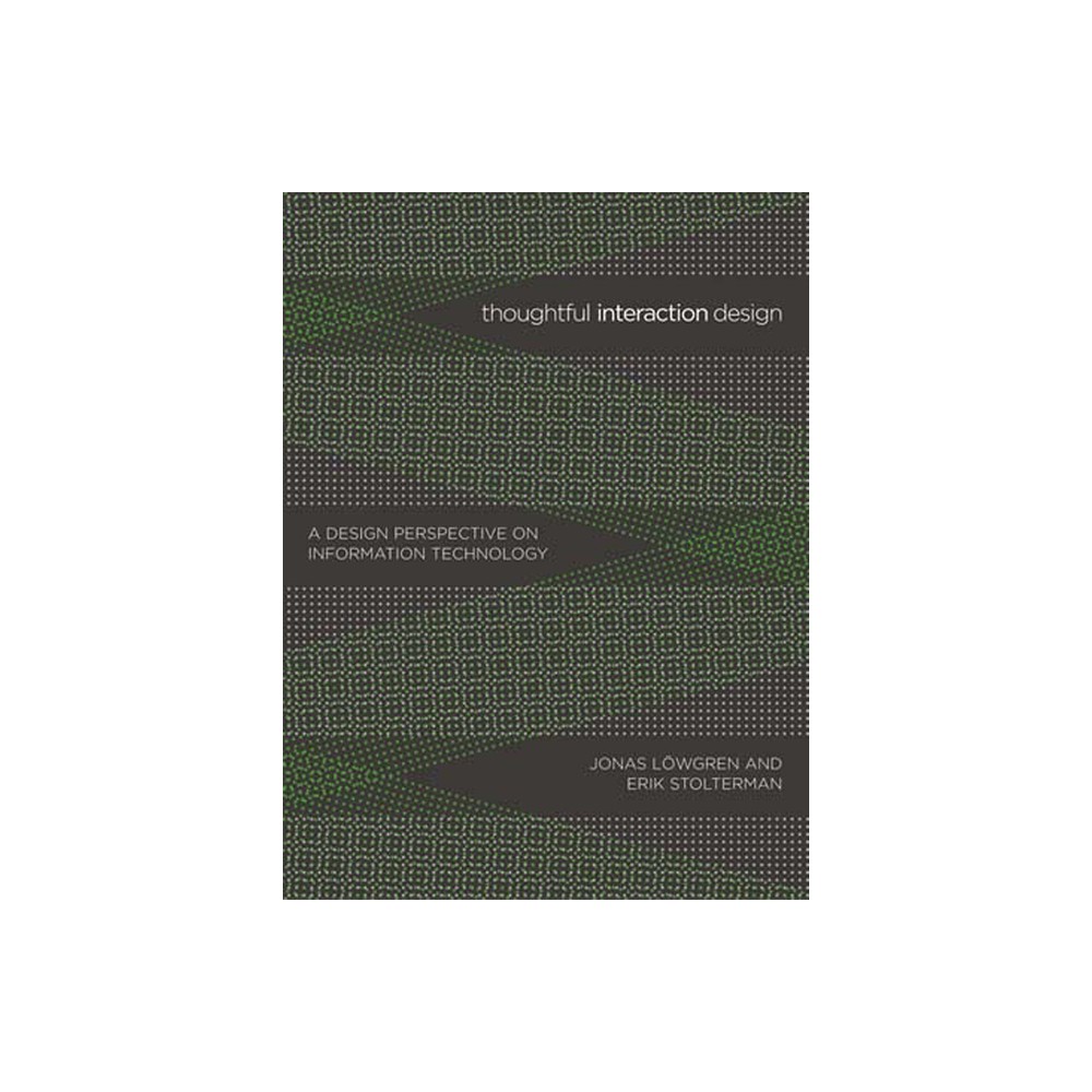 Thoughtful Interaction Design - by Jonas Lowgren & Erik Stolterman (Paperback)