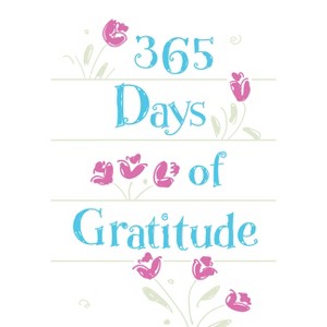 365 Days of Gratitude - by  Broadstreet Publishing Group LLC (Leather Bound) - 1 of 1