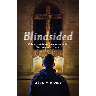 Blindsided - by  Mark Roser (Paperback)