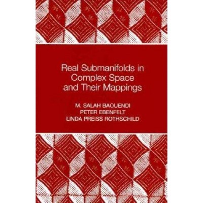 Real Submanifolds in Complex Space and Their Mappings (Pms-47) - (Princeton Mathematical) (Hardcover)