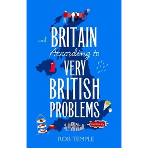 Britain According to Very British Problems - by Rob Temple - 1 of 1