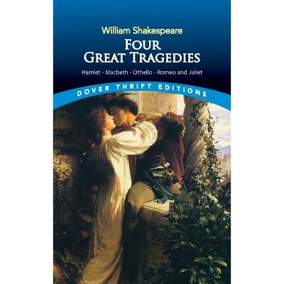 Four Great Tragedies - (Dover Giant Thrift Editions) by  William Shakespeare (Paperback)