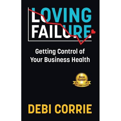 Loving Failure - by  Debi Corrie (Paperback)