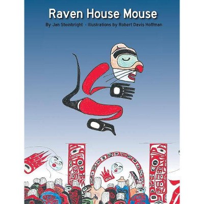 Raven House Mouse - 2nd Edition by  Steinbright Jan & Robert Davis Hoffman (Hardcover)