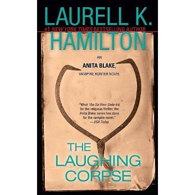 The Laughing Corpse - (Anita Blake, Vampire Hunter) by  Laurell K Hamilton (Paperback)