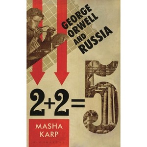 George Orwell and Russia - by  Masha Karp (Paperback) - 1 of 1