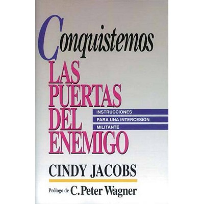 Conquistemos Las Puertas del Enemigo - by  Cindy Jacobs (Paperback)