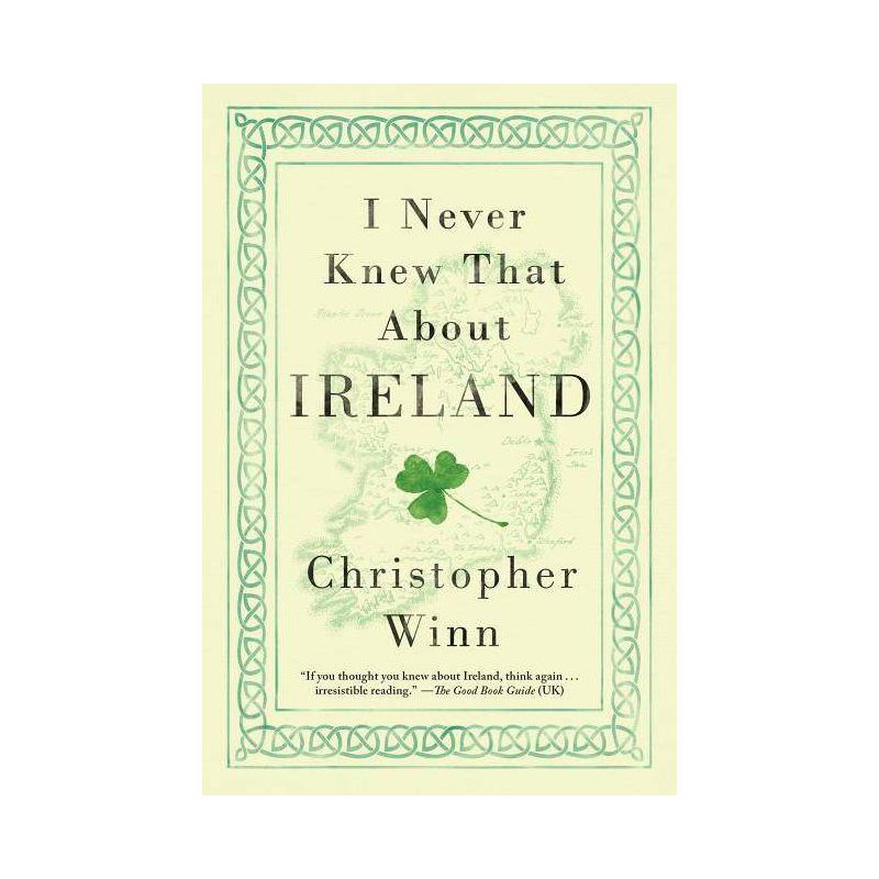 I Never Knew That About Ireland - by  Christopher Winn (Paperback), 1 of 2