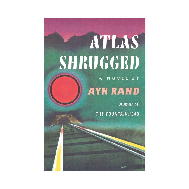 Atlas Shrugged - by Ayn Rand, 1 of 2