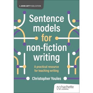 Sentence Models for Non-Fiction Writing - by  Christopher Youles (Paperback) - 1 of 1