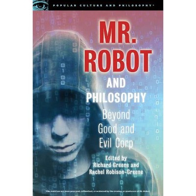 Mr. Robot and Philosophy - (Popular Culture and Philosophy) by  Richard Greene & Rachel Robison-Greene (Paperback)