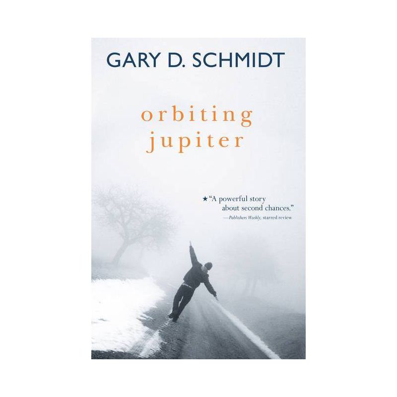 Orbiting Jupiter - by  Gary D Schmidt (Paperback), 1 of 2