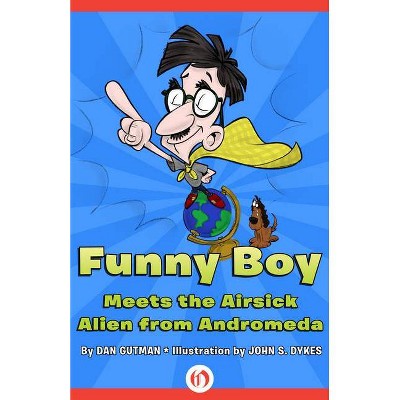 Funny Boy Meets the Airsick Alien from Andromeda - by  Dan Gutman (Paperback)