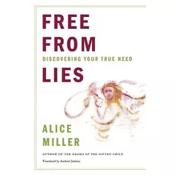Free from Lies - by  Alice Miller (Paperback)