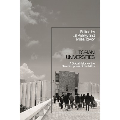 Utopian Universities - by  Miles Taylor & Jill Pellew (Paperback)