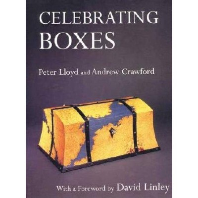 Celebrating Boxes - by  Peter Lloyd & Andrew Crawford (Paperback)