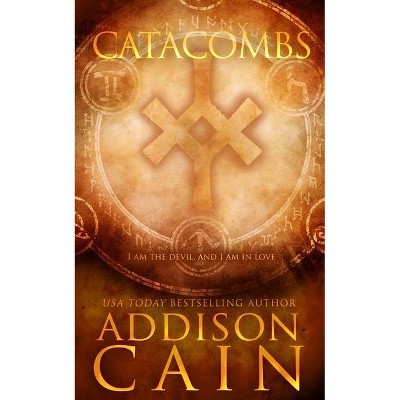 Catacombs - by  Addison Cain (Paperback)