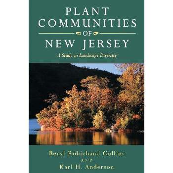 Plant Communities of New Jersey - (Study in Landscape Diversity) by  Beryl Robichaud Collins (Paperback)