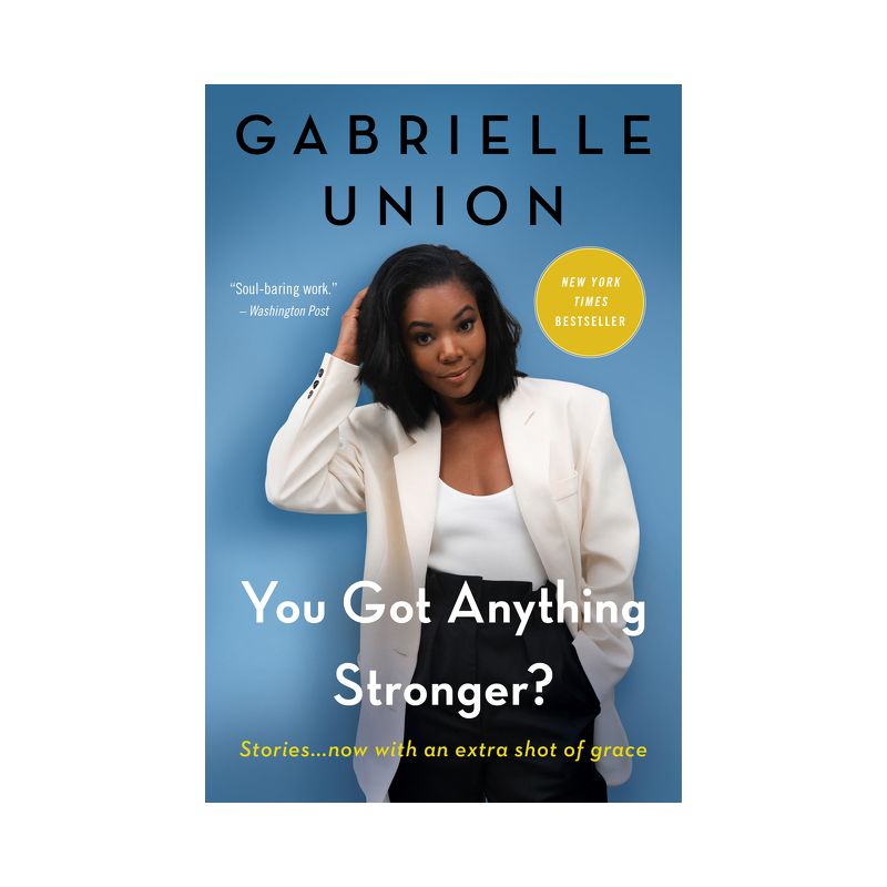 You Got Anything Stronger? - by Gabrielle Union, 1 of 2