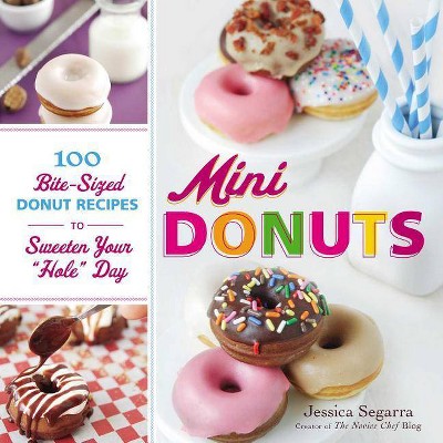 Mini Donuts - by  Jessica Segarra (Hardcover)