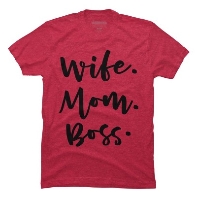 Men's Design By Humans Wife. Mom. Boss. By TheBlackCatPrints T-Shirt