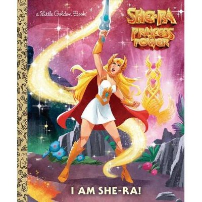 I Am She-Ra! (She-Ra) - (Little Golden Book) by  John Sazaklis (Hardcover)