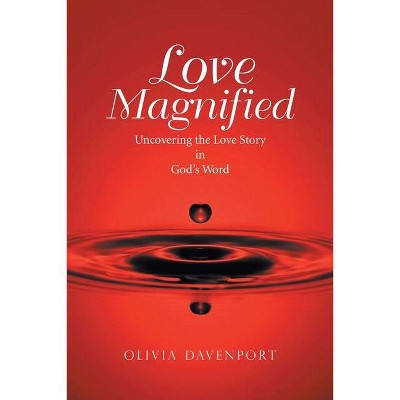 Love Magnified - by  Olivia Davenport (Paperback)