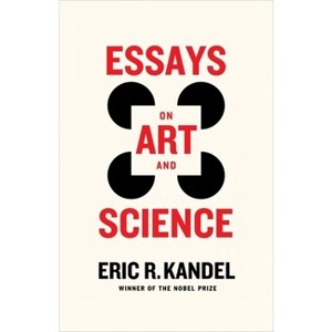 Essays on Art and Science - by Eric R Kandel - 1 of 1
