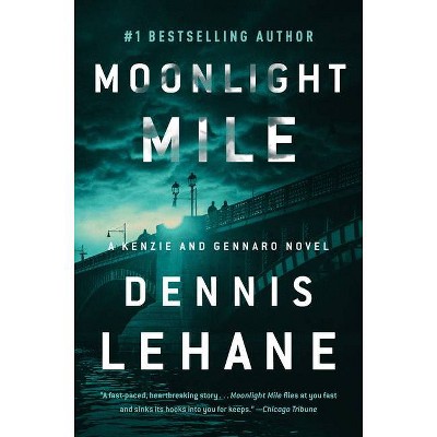 Moonlight Mile - (Patrick Kenzie and Angela Gennaro) by  Dennis Lehane (Paperback)