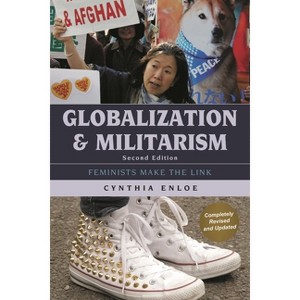 Globalization and Militarism - 2nd Edition by  Cynthia Enloe (Hardcover) - 1 of 1
