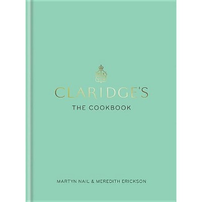 Claridges - by  Meredith Erickson & Martyn Nail (Hardcover)
