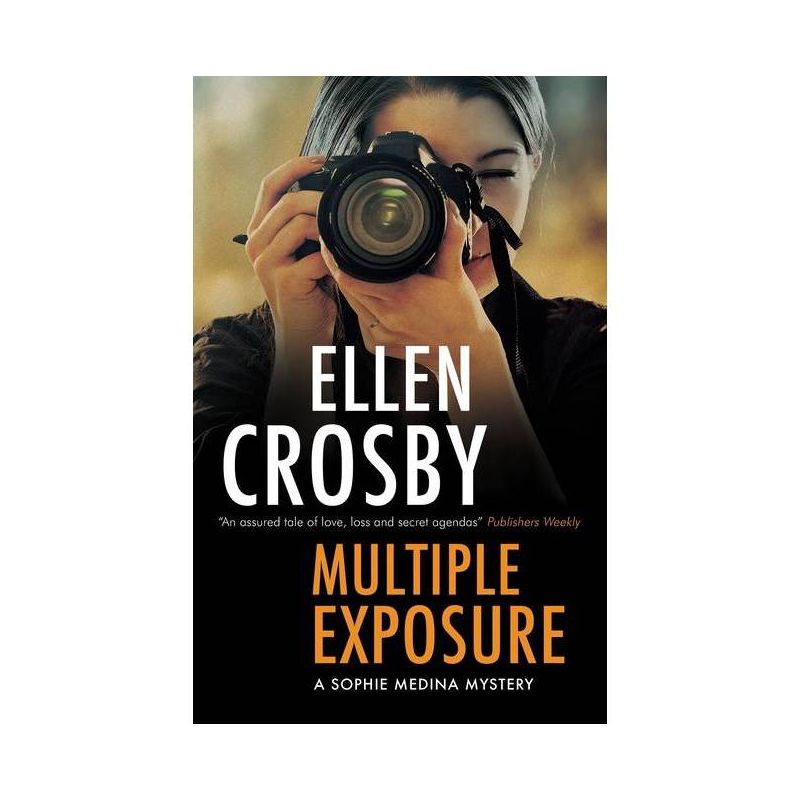 Multiple Exposure - (Sophie Medina Mystery) by  Ellen Crosby (Paperback), 1 of 2