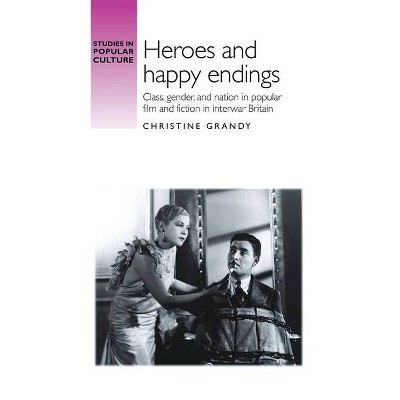 Heroes and happy endings - (Studies in Popular Culture) by  Christine Grandy (Paperback)