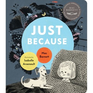 Just Because - by Mac Barnett - 1 of 1