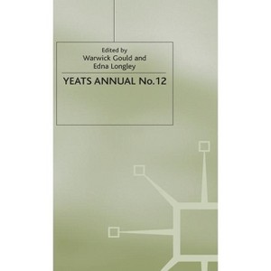 Yeats Annual No. 12 - by  Warwick Gould & E Longley (Hardcover) - 1 of 1