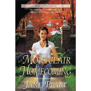 A Montclair Homecoming - (Brides of Montclair) by  Jane Peart (Paperback) - 1 of 1