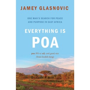 Everything Is Poa - by  Jamey Glasnovic (Paperback) - 1 of 1