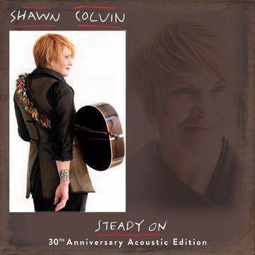 Shawn Colvin - Steady On (30th Anniversary Acoustic Edition) (CD)