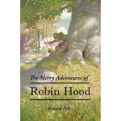 The Merry Adventures of Robin Hood - by  Howard Pyle (Paperback)