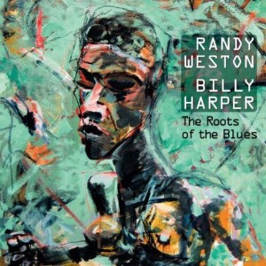 Randy Weston & Billy Harper - Roots of the Blues (CD) - 1 of 1