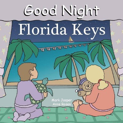 Good Night Florida Keys - (Good Night Our World) by  Mark Jasper (Board Book)